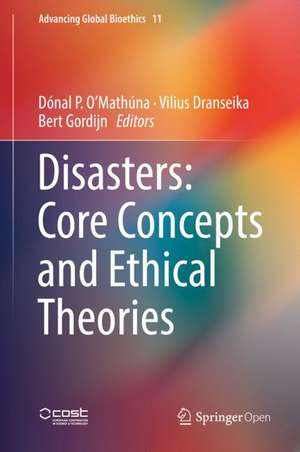 Disasters: Core Concepts and Ethical Theories de Dónal P. O’Mathúna