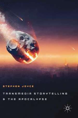 Transmedia Storytelling and the Apocalypse de Stephen Joyce