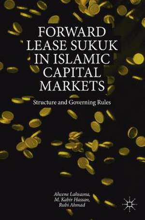 Forward Lease Sukuk in Islamic Capital Markets: Structure and Governing Rules de Ahcene Lahsasna