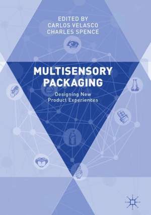 Multisensory Packaging: Designing New Product Experiences de Carlos Velasco