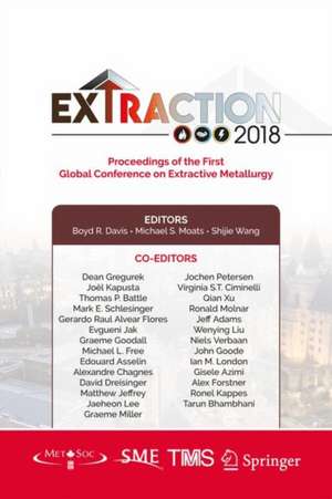 Extraction 2018: Proceedings of the First Global Conference on Extractive Metallurgy de Boyd R. Davis