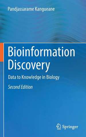 Bioinformation Discovery: Data to Knowledge in Biology de Pandjassarame Kangueane