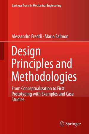 Design Principles and Methodologies: From Conceptualization to First Prototyping with Examples and Case Studies de Alessandro Freddi