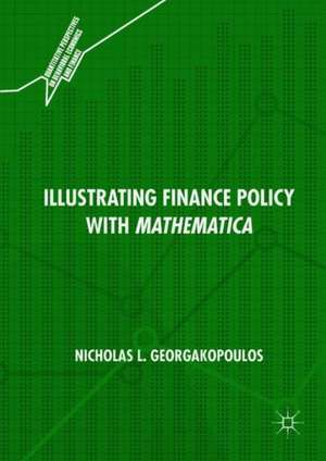 Illustrating Finance Policy with Mathematica de Nicholas L. Georgakopoulos