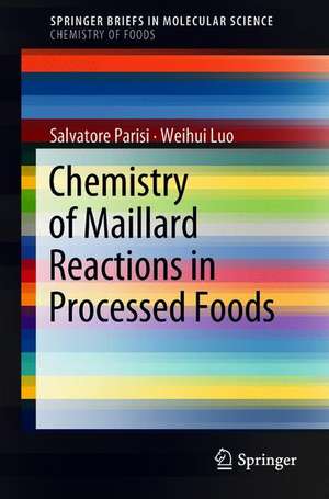 Chemistry of Maillard Reactions in Processed Foods de Salvatore Parisi