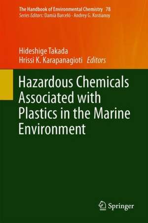 Hazardous Chemicals Associated with Plastics in the Marine Environment de Hideshige Takada