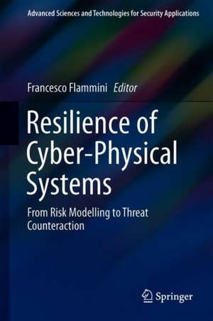 Resilience of Cyber-Physical Systems: From Risk Modelling to Threat Counteraction de Francesco Flammini