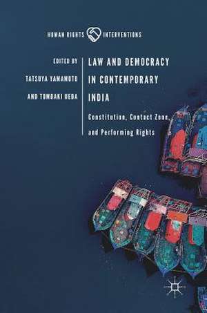 Law and Democracy in Contemporary India: Constitution, Contact Zone, and Performing Rights de Tatsuya Yamamoto