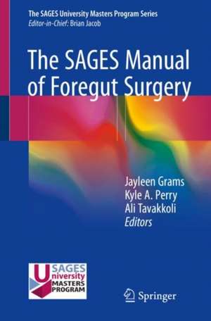 The SAGES Manual of Foregut Surgery de Jayleen Grams