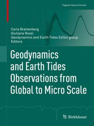 Geodynamics and Earth Tides Observations from Global to Micro Scale de Carla Braitenberg