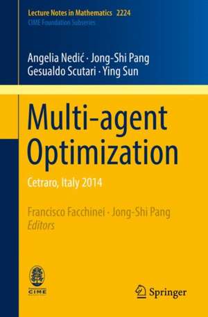 Multi-agent Optimization: Cetraro, Italy 2014 de Angelia Nedić