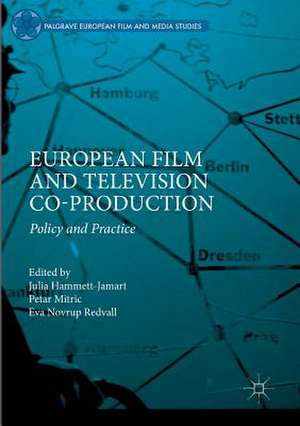 European Film and Television Co-production: Policy and Practice de Julia Hammett-Jamart