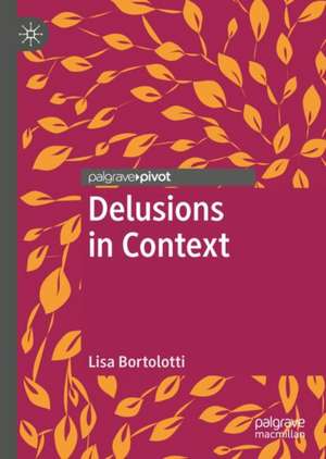 Delusions in Context de Lisa Bortolotti