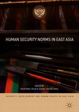 Human Security Norms in East Asia de Yoichi Mine