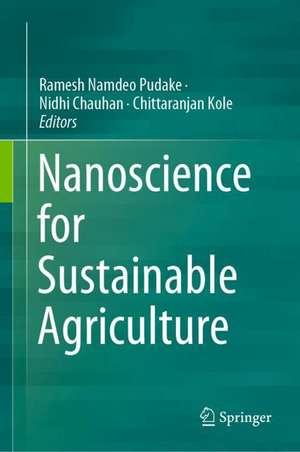 Nanoscience for Sustainable Agriculture de Ramesh Namdeo Pudake