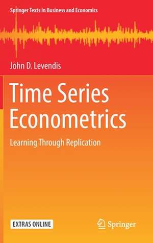 Time Series Econometrics: Learning Through Replication de John D. Levendis