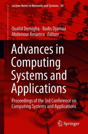 Advances in Computing Systems and Applications: Proceedings of the 3rd Conference on Computing Systems and Applications de Oualid Demigha