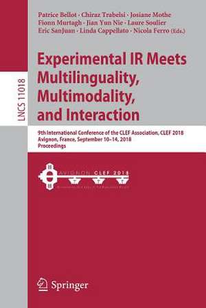 Experimental IR Meets Multilinguality, Multimodality, and Interaction: 9th International Conference of the CLEF Association, CLEF 2018, Avignon, France, September 10-14, 2018, Proceedings de Patrice Bellot