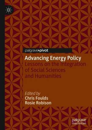 Advancing Energy Policy: Lessons on the integration of Social Sciences and Humanities de Chris Foulds