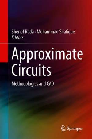 Approximate Circuits: Methodologies and CAD de Sherief Reda