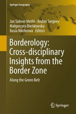 Borderology: Cross-disciplinary Insights from the Border Zone: Along the Green Belt de Jan Selmer Methi