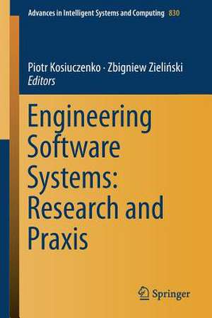 Engineering Software Systems: Research and Praxis de Piotr Kosiuczenko