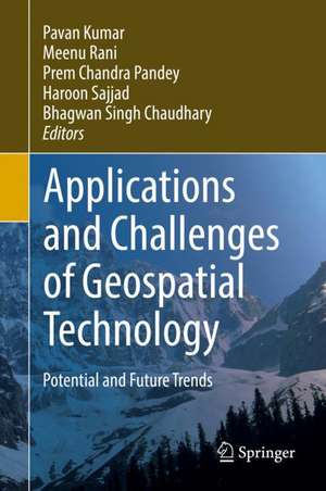 Applications and Challenges of Geospatial Technology: Potential and Future Trends de Pavan Kumar