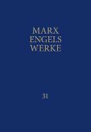 Marx, K: MEW / Marx-Engels-Werke Band 31