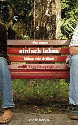 Einfach leben - hüben wie drüben de Erika Maier