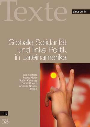 Globale Solidarität und linke Politik in Lateinamerika de Olaf Gerlach