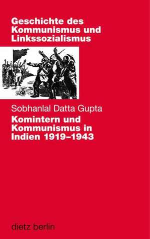 Komintern und Kommunismus in Indien 1919-1943 de Sobhanlal Datta Gupta