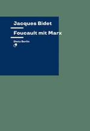 Foucault mit Marx de Jacques Bidet