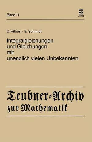 Integralgleichungen und Gleichungen mit unendlich vielen Unbekannten de David Hilbert