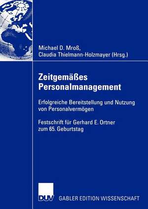 Zeitgemäßes Personalmanagement: Erfolgreiche Bereitstellung und Nutzung von Personalvermögen de Michael Mroß