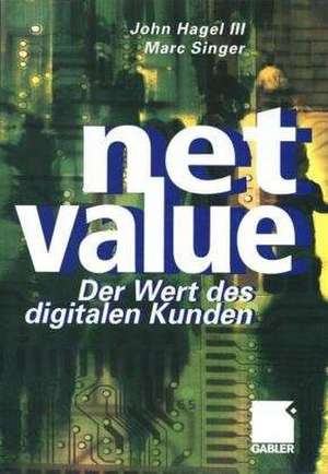 Net Value: Der Weg des digitalen Kunden de John Hagel III.