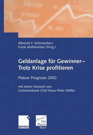 Geldanlage für Gewinner — Trotz Krise profitieren: Platow Prognose 2002 de Albrecht F. Schirmacher