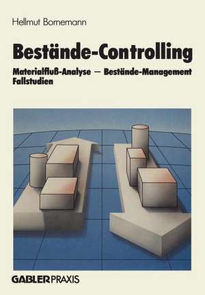 Bestände-Controlling: Materialfluß-Analyse — Bestände-Management Fallstudien de H. Bornemann