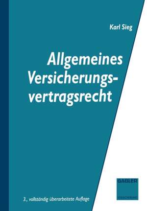 Allgemeines Versicherungsvertragsrecht de Karl Sieg