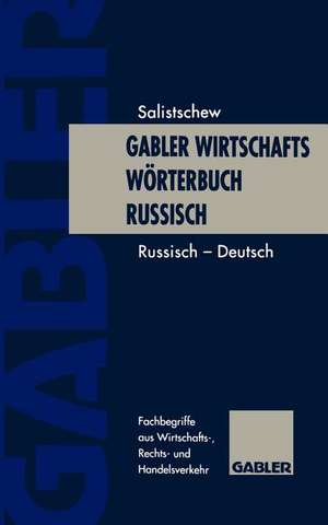 Gabler Wirtschaftswörterbuch Russisch: Band 2: Russisch-Deutsch de Wiatscheslaw Salistschew