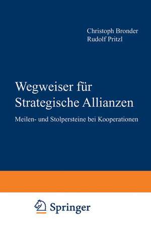 Wegweiser für Strategische Allianzen: Meilen- und Stolpersteine bei Kooperationen de Chrostoph Bronder