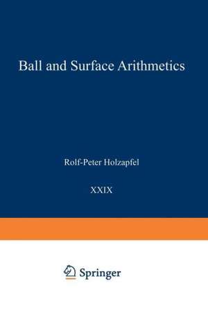 Ball and Surface Arithmetics de Rolf-Peter Holzapfel