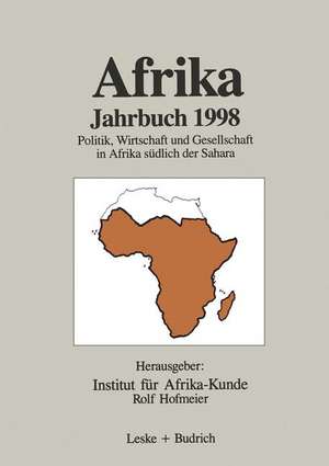 Afrika Jahrbuch 1998: Politik, Wirtschaft und Gesellschaft in Afrika südlich der Sahara de Institut für Afrika-Kunde