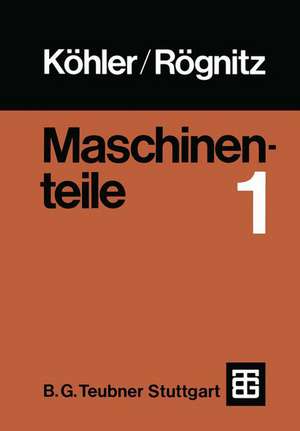 Maschinenteile: Teil 1 de G. Köhler