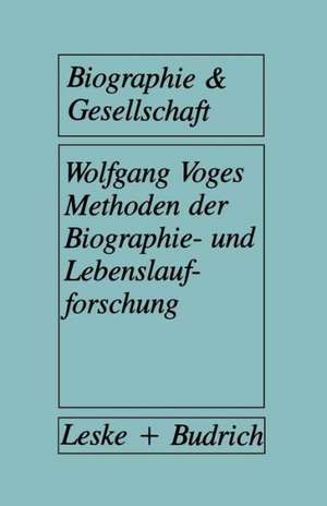 Methoden der Biographie- und Lebenslaufforschung de Wolfgang Voges