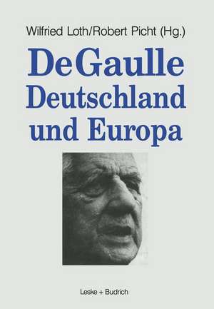 De Gaulle, Deutschland und Europa de Wilfried Loth