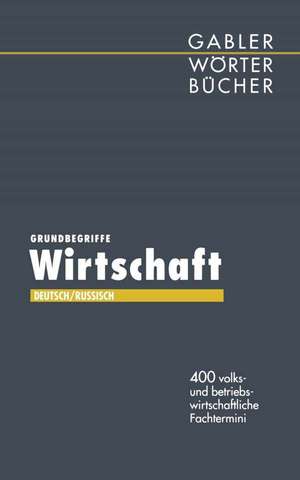 Grundbegriffe Wirtschaft: 400 volks- und betriebswirtschaftliche Fachtermini de K. Oppermann