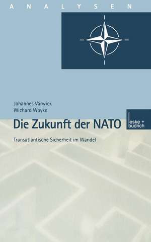 Die Zukunft der NATO: Transatlantische Sicherheit im Wandel de Johannes Varwick