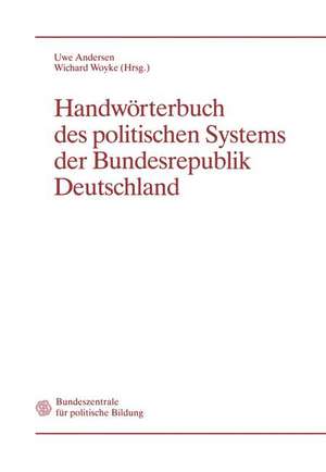 Handwörterbuch des politischen Systems der Bundesrepublik Deutschland de Uwe Andersen