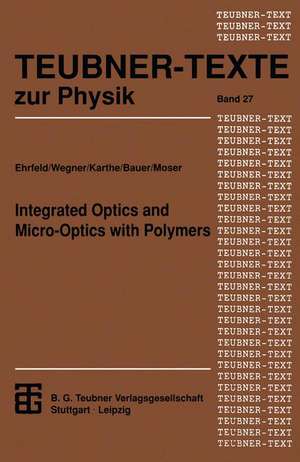 Integrated Optics and Micro-Optics with Polymers de Wolfgang Ehrfeld