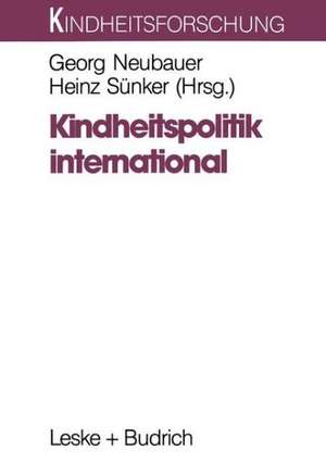 Kindheitspolitik international: Problemfelder und Strategien de Georg Neubauer